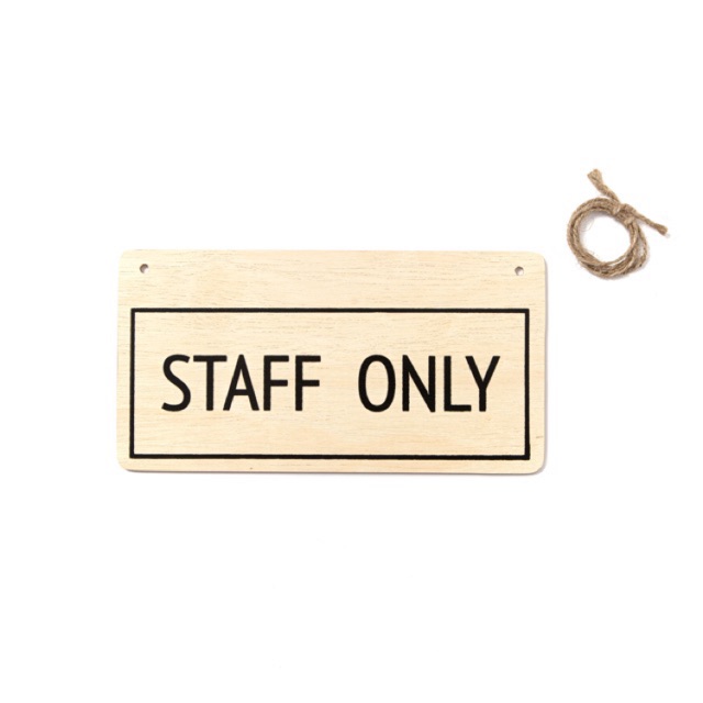 The Wood's Tale ป้ายไม้ "STAFF ONLY" SIGN พร้อมเชือกสำหรับแขวน